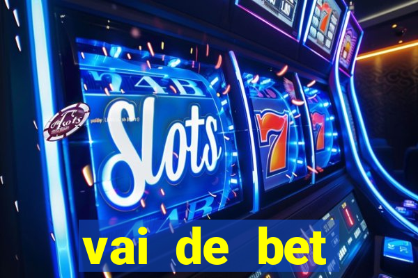 vai de bet esportes da sorte